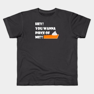 Lispe Pumpkin Pie Hey! You Wanna Piece of Me?! Kids T-Shirt